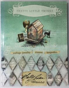 送料無料■ARTBOOK_OUTLET■63-008★コラージュ アクセサリー ヴィンテージ 小物 PRETTY LITTLE THINGS Sally Jean Alexander 当店輸入品