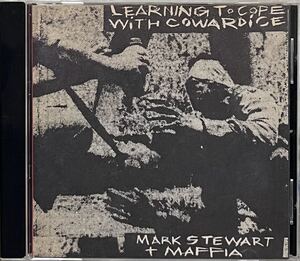 【 Mark Stewart + Maffia Learning To Cope With Cowardice 】マーク・スチュワート Bristol On-U The Pop Group Post Punk マフィア Beat