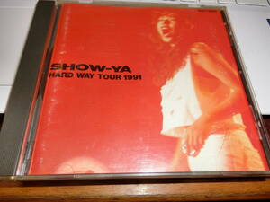 SHOW-YA/HARD WAY TOUR 1991 盤面薄い擦り傷あり　ジャケットスレ　使用感　ケースひび