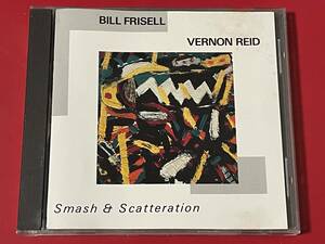 ビル・フリーゼル & ヴァーノン・リード (BILL FRISELL & VERNON REID) / SMASH & SCATTERATION　