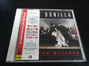 帯付き！マーク・ボニーラ/アメリカン・マタドール Marc Bonilla - American Matador 国内盤CD（WPCP-5663, 1993）