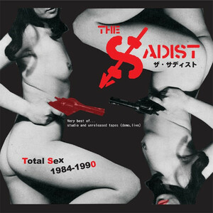 即決■The Sadist Total Sex 1984-1990■パンク ハードコア Masonna(ノイズ) The Crazy-SKB　