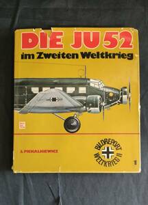 ■DIE JU 52■im Zweiten Weltkrieg 洋書 ドイツ軍　飛行機　歴史 1976年 古書　第二次世界大戦　空軍