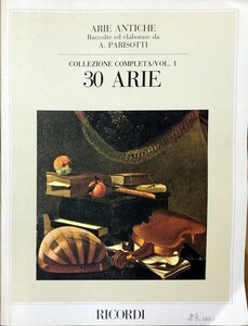 校訂/編曲: A. Parisotti イタリア古典歌曲集 １ (ヴォーカル＋ピアノ) 輸入楽譜 Arie antiche 1: 30 Arie 洋書
