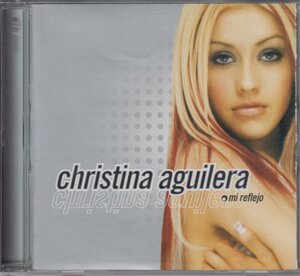 Christina Aguilera　クリスティーナ・アギレラ / Mi Reflejo ★中古輸入 /07863693232/230929