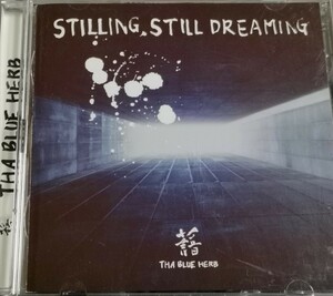 【THA BLUE HERB/STILLING, STILL DREAMING】 BOSS THE MC/ILL-BOSSTINO/O.N.O/TBHR/ブルーハーブ/国内2CD