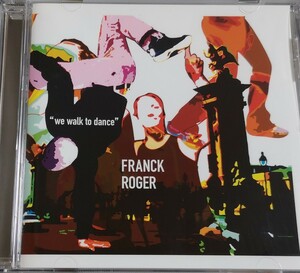 【FRANCK ROGER/WE WALK TO DANCE】　国内ボーナストラック収録/BONUS TRACK/DJ DEEP関連/国内CD