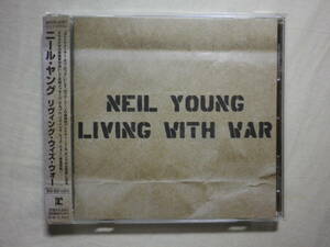 『Neil Young/Living With War(2006)』(2006年発売,WPCR-12367,国内盤帯付,歌詞対訳付,SSW,Shock And Aw,Flags Of Freedom)