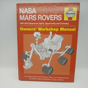 NASA MARS ROVERS Haynes owner's workshop 1997 2013 Sojourner Spirit Opportunity Curiosity космос. space JAXA. произведение машина ma-z Rover Марс 