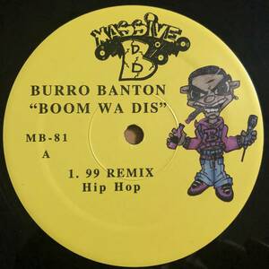 ☆試聴 / BURRO BANTON / BOOM WA DIS /Massive B/Reggae/Dancehall/Hip Hop/Remix/'99/big hit !!/12inch/