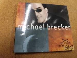 輸入盤CD MICHAEL BREACKER/TWO BLOOKS FROM THE EDGE