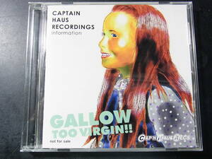 CD ◎プロモ盤～ GALLOW ガロウ / TOO VIRGIN ～ 10曲収録 