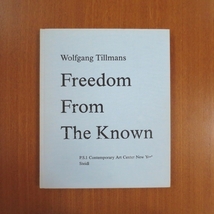 ウルフガング・ティルマンス 写真集 ポスター付■美術手帖 装苑 花椿 デザイン アイデア Wolfgang Tillmans Freedom From The Known IMA_画像1