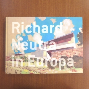 リチャード・ノイトラ 住宅 作品集■建築と都市 カーサ ブルータス デザイン a+u GA in detail el croquis domus Richard Neutra in Europa