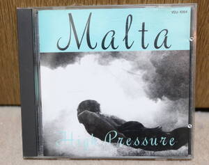 『MALTA/ High Pressure』国内盤ＣＤ