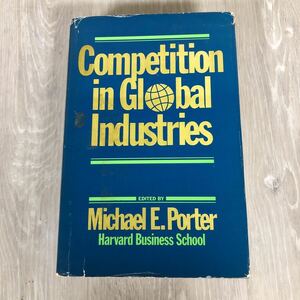 本88 Competition in Global Industries EDITED BY Michael E. Porter Harvard Business School