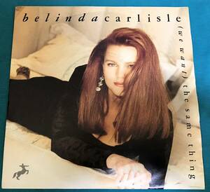 7”●Belinda Carlisle / (We Want) The Same Thing UKオリジナル盤 VS 1291