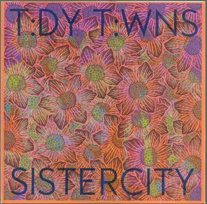 ■t:dy t:wns(Tidy Towns/PETER JOSEPH HEAD)■「SISTERCITY」■Evelyn Ida Morris/ Sez Wilks/Bask/Brite Fight■CD-R作品■2015年発売■