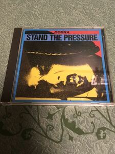 COBRA STAND THE PRESSURE コブラ CD