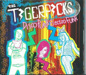 ■The Tigerpicks - Disco Punk Electro Funk★HADOUKEN! NEW RAVE DELTASONIC★Ｔ２６