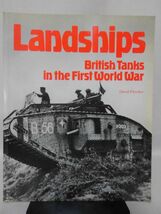 洋書 第一次大戦イギリス戦車資料本 Landships British Tanks in the First World War Seven Hills Books 1984年発行[1]B1218_画像1