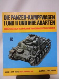 洋書 I号戦車,II号戦車写真資料本 Die Panzerkampfwagen I und II und ihre ワルター.J.シュピーベルガー 著[2]B1311