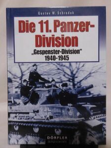  foreign book Germany army no. 11 equipment ... photoalbum photograph materials book@Die 11. Panzer-Division. Gespenster-Division 1940 - 1945 Dorfler 2004 year issue [10]B1300