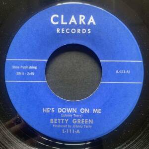 BETTY GREEN / HE'S DOWN ON ME (CLARA) soul45 