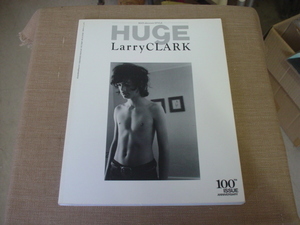 HUGE ヒュージ　Larry CLARK　100TH ISSUE ANNIVERSARY　ラリー・クラーク