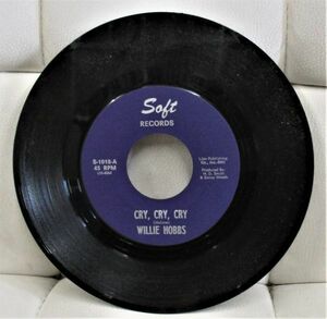 ◎ DEEP45 Willie Hobbs / Cry, Cry, Cry/ Under The Pines [ '68 Soft Records (4) S-1018 ]