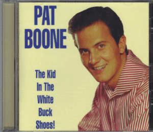 【新品/輸入盤CD】PAT BOONE/The Kid In The White Buck Shoes!