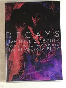 ●DVD新品●管理箱レ728箱 DECAYS LIVE TOUR 2016-2017 Baby who wanders Live at Akasaka BLITZ【完全生産限定盤】
