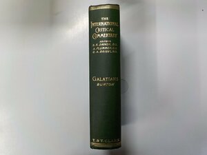 4V6674◆THE INTERNATIONAL CRITICAL COMMENTARY GALATIANS ERNEST DE WITT BURTON T. & T. CLARK▼