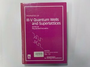 Q0137◆PROPERTIES OF III-V Quantum Wells and Superlattices PALLAB BHATTACHARYA Inspec♪
