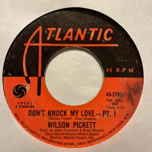 輸入盤 7インチ　WILSON PICKET #DON'T KNOCK MY LOVE PT.Ⅰ / PT.Ⅱ