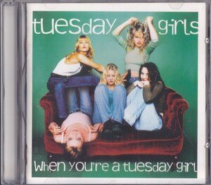 TUESDAY GIRLS / チューズデイ・ガールズ / WHEN YOU'RE A TUESDAY GIRL /EU盤/中古CD!!67188/C