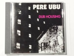 【CD】PERE UBU/ペル ウブ DUB HOUSING【ac03f】