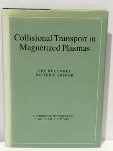 磁化プラズマにおける衝突輸送 洋書/英語/プラズマ物理学/ケンブリッジ大学【ac03e】