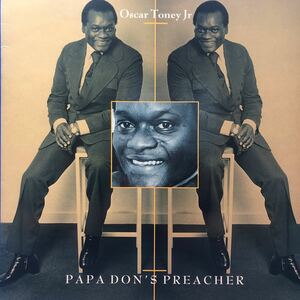 T LP オスカー・トニー・ジュニア Oscar Toney Jr Papa Don’s Preacher レコード 5点以上落札で送料無料