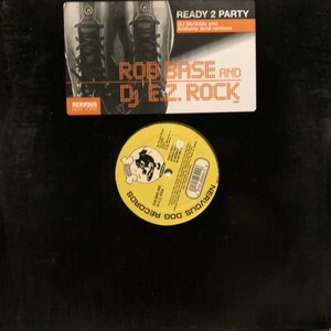 Rob Base & DJ E-Z Rock / Ready 2 Party