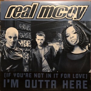 Real McCoy / (If You're Not In It For Love) I'm Outta Here (The Extended Mixes)