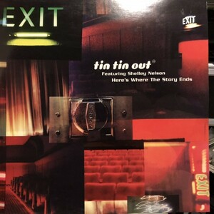 Tin Tin Out Featuring Shelley Nelson / Here's Where The Story Ends