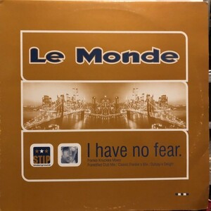 Le Monde / I Have No Fear (Frankie Knuckles Mixes)