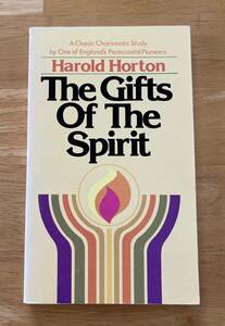 ☆中古品☆　Harold Horton　The Gifts Of The Spirit　聖霊の賜物　ハロルドホートン　ペンテコステ派　英書　キリスト教書籍