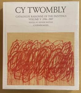 Cy Twombly catalogue raisonne of the paintings サイ・トゥオンブリー　画集　作品集 カタログレゾネ