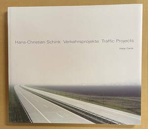Hans-Christian Schink ハンス= クリスティアン・シンク　写真集 Verkehrsprojekte Traffic Projects