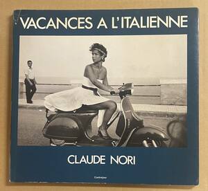 Claude Nori 写真集 クロード・ノリ VACANCES A L'ITALIENNE