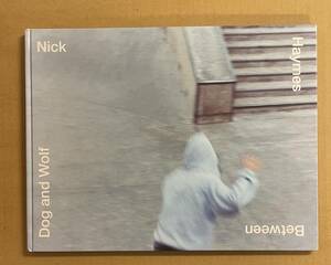 Nick Haymes Between Dog and Wolf 写真集 ニック・ヘイムス 作品集