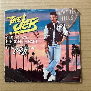 7インチ THE JETS - CROSS MY BROKEN HEART BEVERLY HILLS COP Ⅱ ビバリーヒルズコップ2