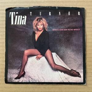 7インチ TINA TURNER - WHAT'S LOVE GOT TO DO WITH IT